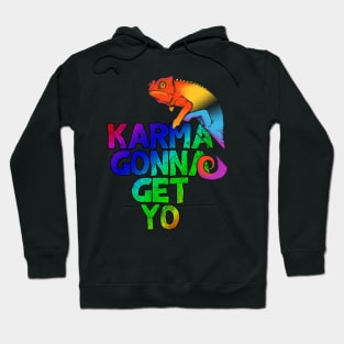 Karma gonna get yo Hoodie